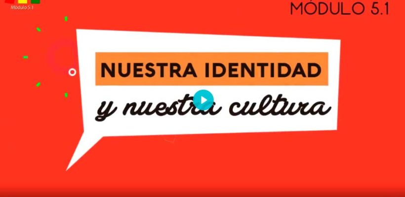 5.1. Nuestra identidad y nuestra cultura
