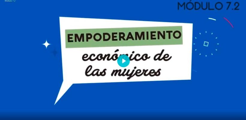 7.2. Empoderamiento económico de las mujeres como libertar y autonomía